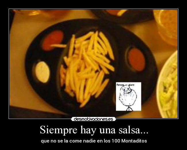 carteles salsa 100 montaditos forever alone desmotivaciones