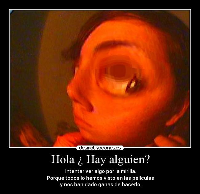 Hola ¿ Hay alguien? -