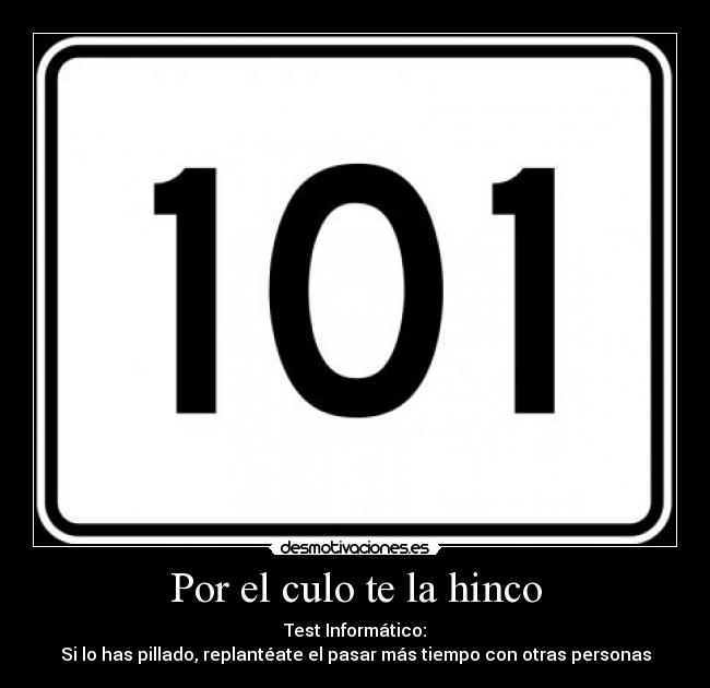 Por el culo te la hinco -