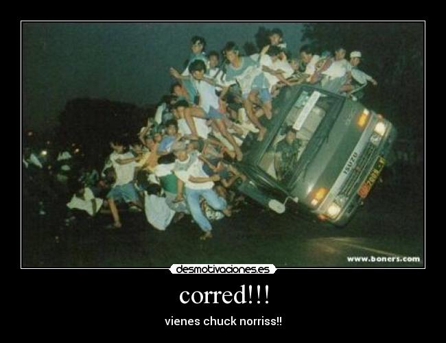 corred!!! - vienes chuck norriss!!