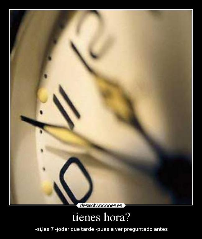 tienes hora? - 