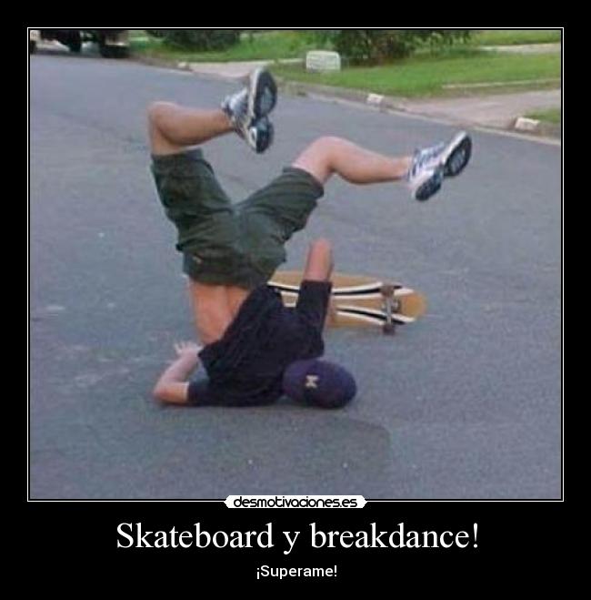 Skateboard y breakdance! - 