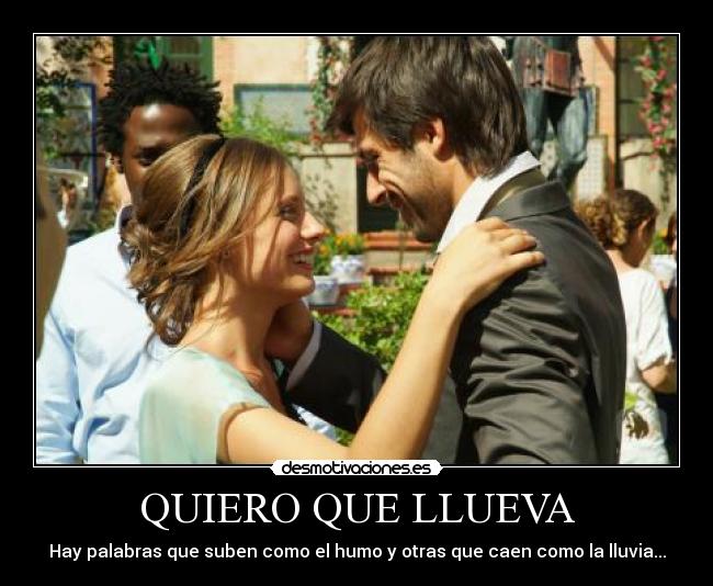 QUIERO QUE LLUEVA -
