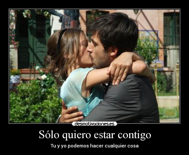 Sólo quiero estar contigo -