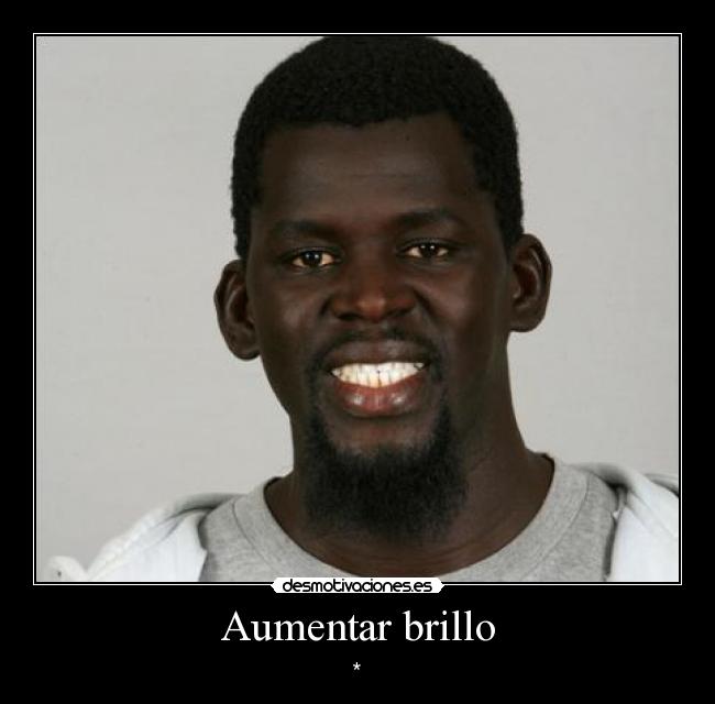 Aumentar brillo - *