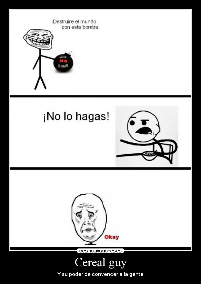 carteles cereal guy okay troll fuf desmotivaciones