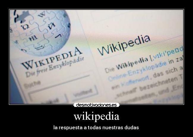 wikipedia - la respuesta a todas nuestras dudas 