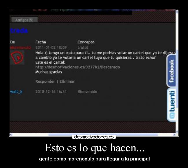 Esto es lo que hacen... - gente como morenoxulo para llegar a la principal