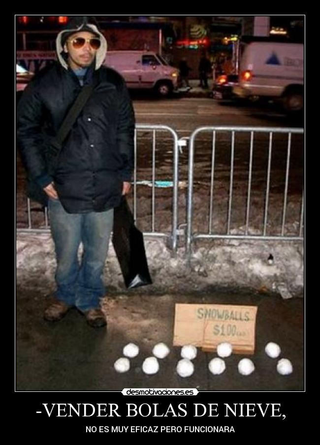 -VENDER BOLAS DE NIEVE, - NO ES MUY EFICAZ PERO FUNCIONARA