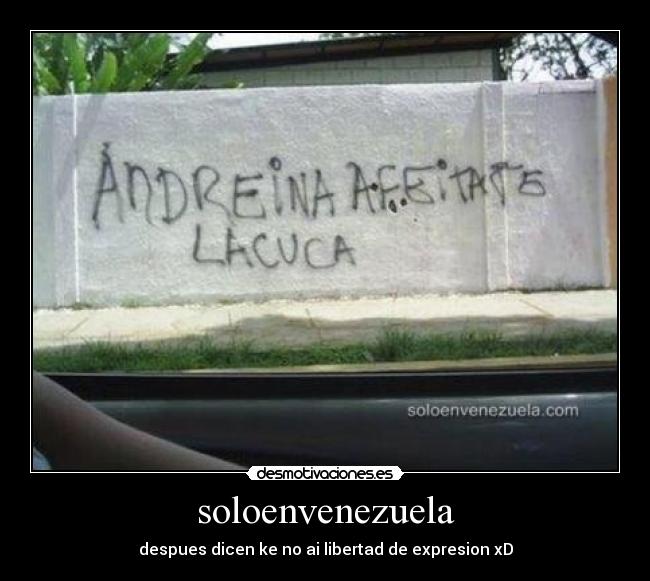 soloenvenezuela - despues dicen ke no ai libertad de expresion xD