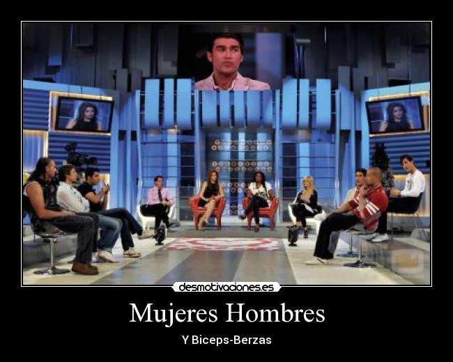Mujeres Hombres - Y Biceps-Berzas