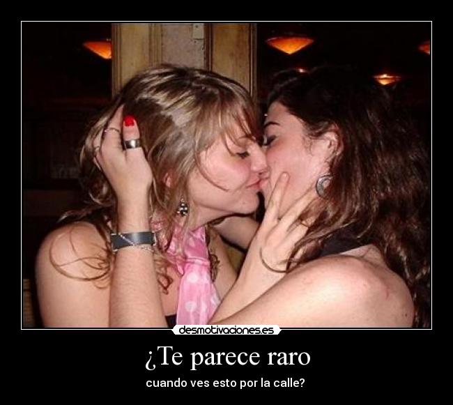 ¿Te parece raro - cuando ves esto por la calle?