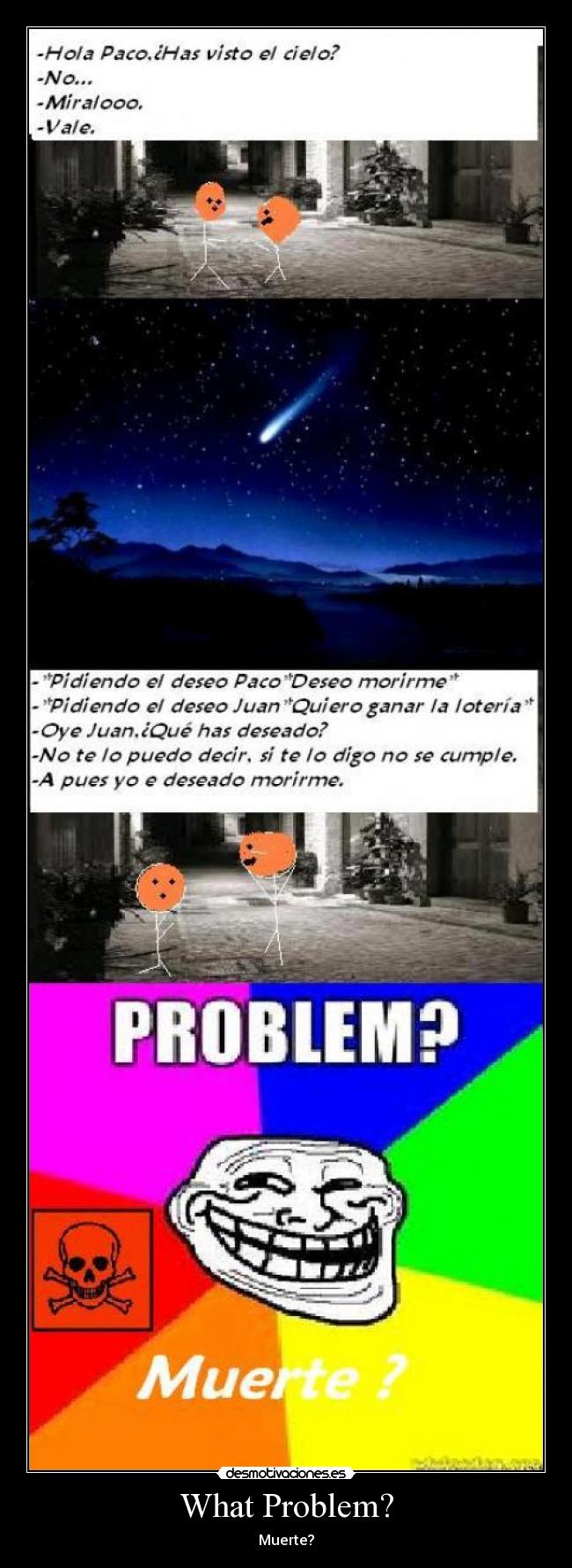 What Problem? - Muerte?