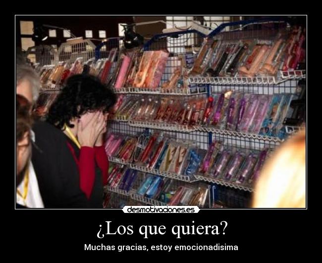 ¿Los que quiera? -