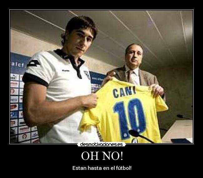 OH NO! - Estan hasta en el fútbol!