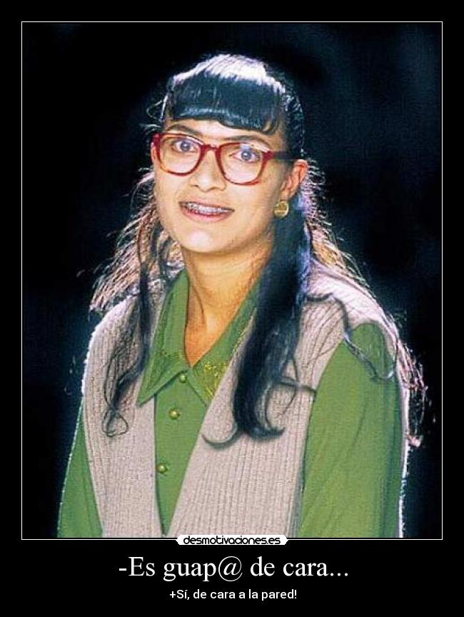 -Es guap@ de cara... - 