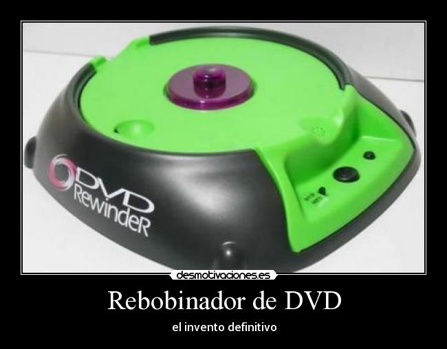 Rebobinador de DVD - el invento definitivo