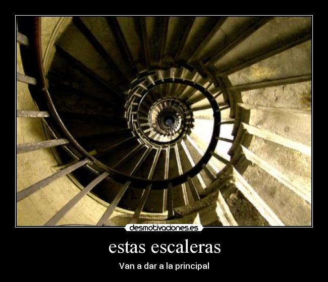 estas escaleras - Van a dar a la principal