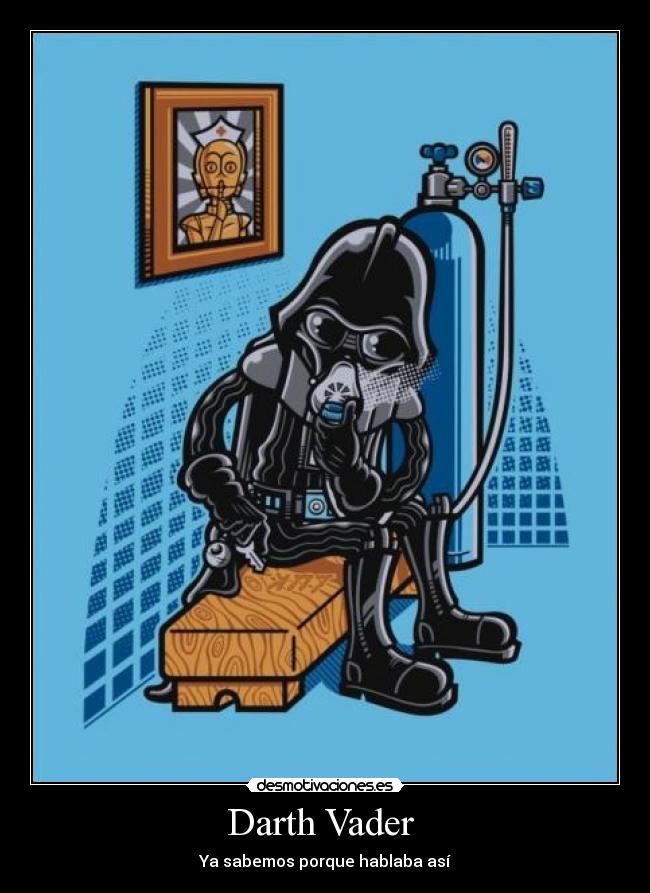 Darth Vader - Ya sabemos porque hablaba así