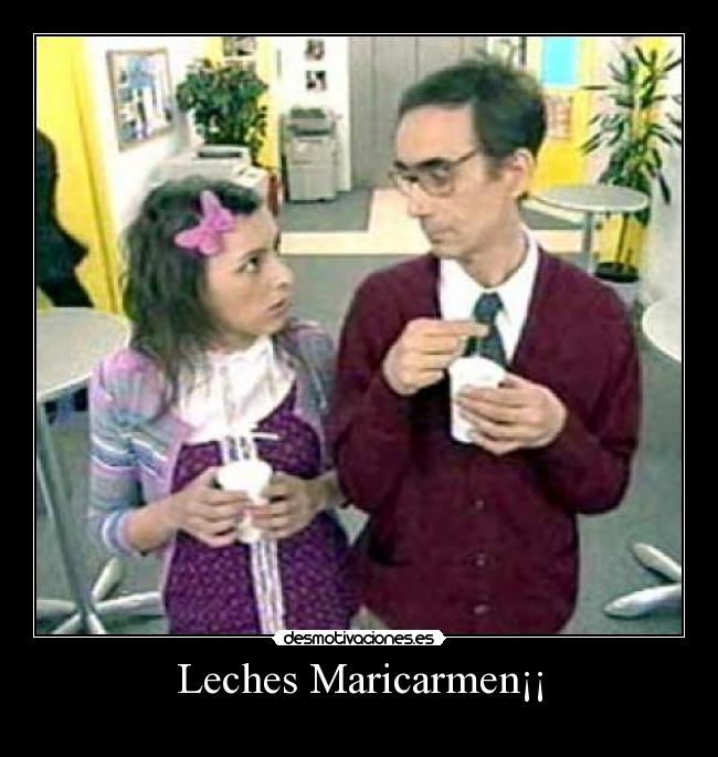 Leches Maricarmen¡¡ - 