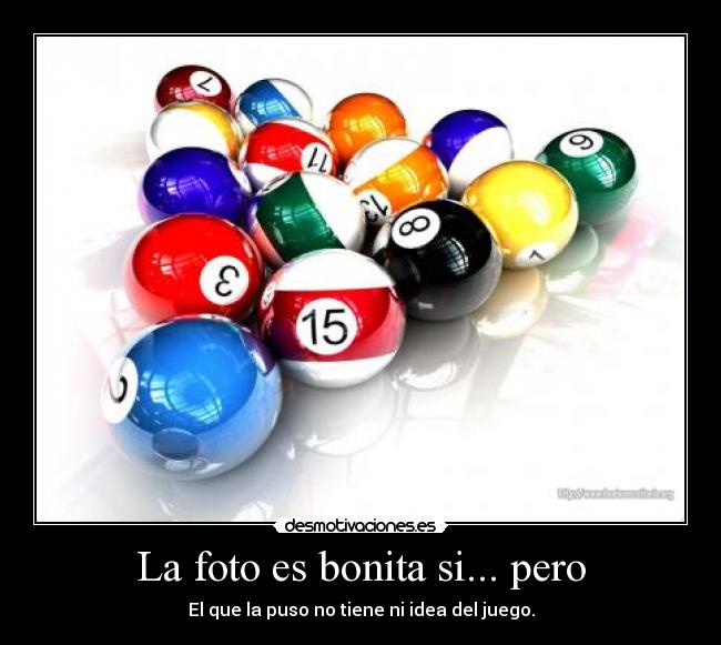 La foto es bonita si... pero - El que la puso no tiene ni idea del juego.