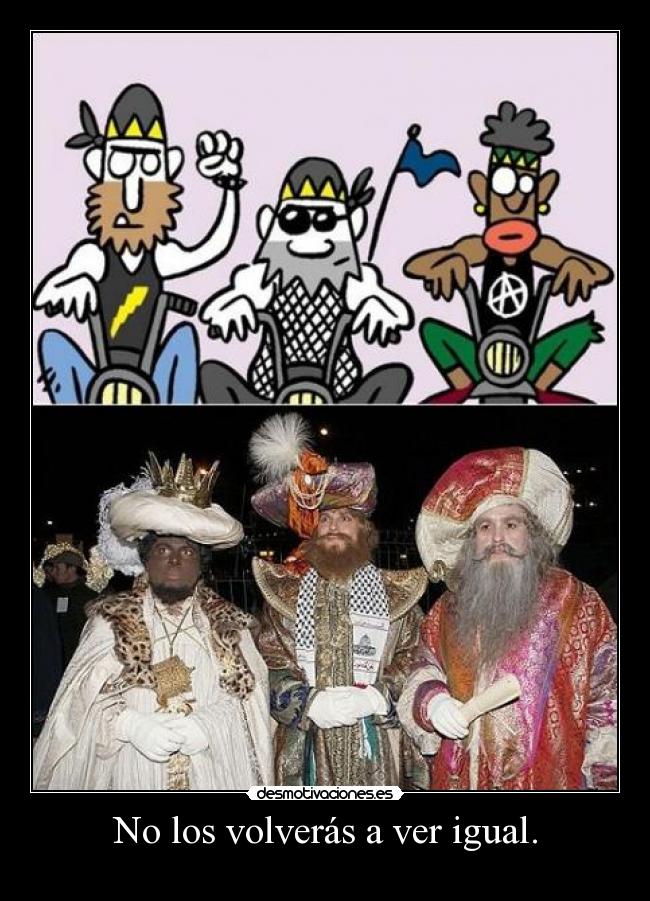 No los volverás a ver igual. -