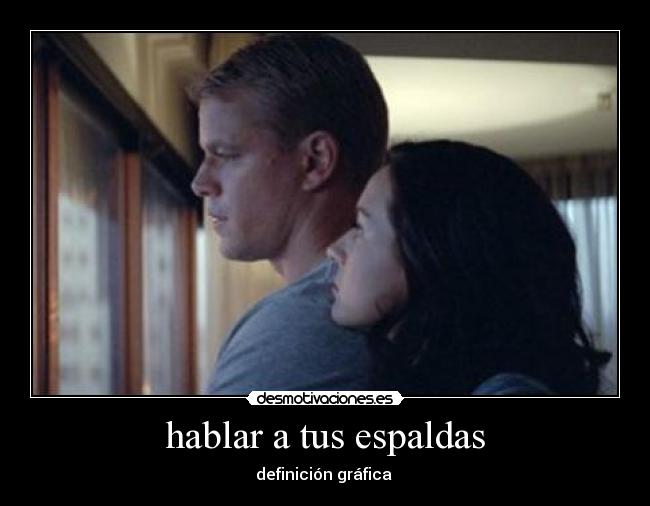 hablar a tus espaldas - definición gráfica