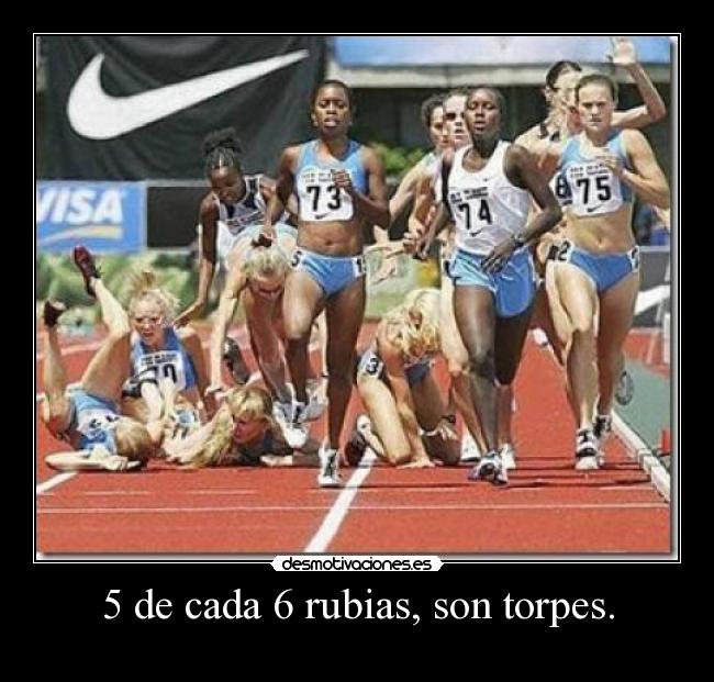 5 de cada 6 rubias, son torpes. - 