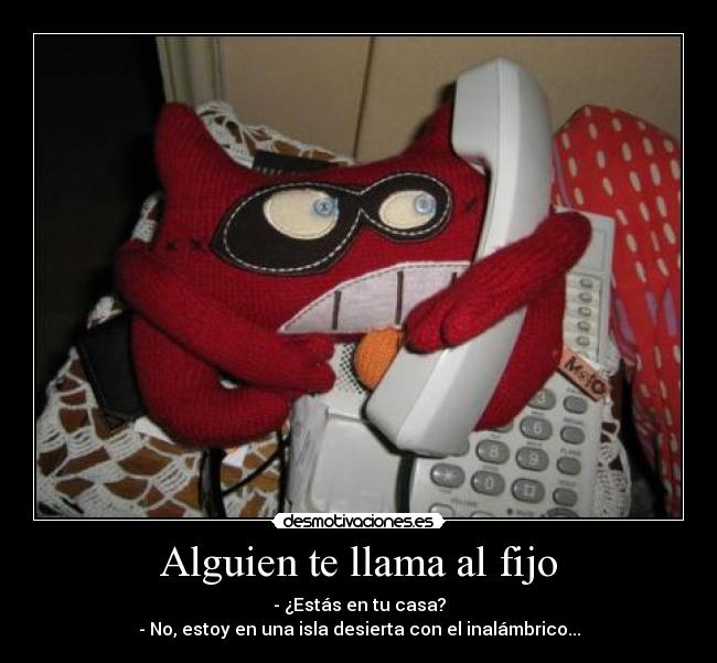 Alguien te llama al fijo - 