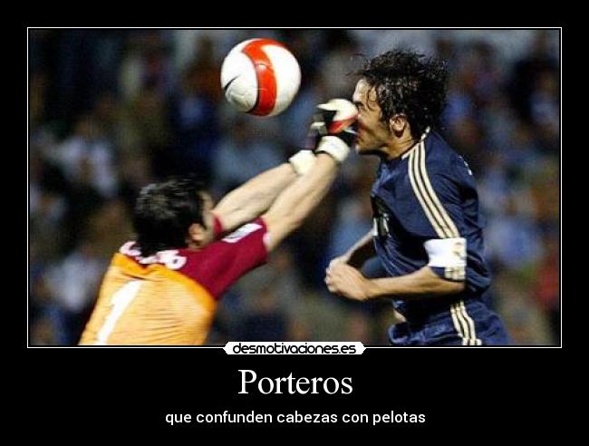 Porteros - que confunden cabezas con pelotas