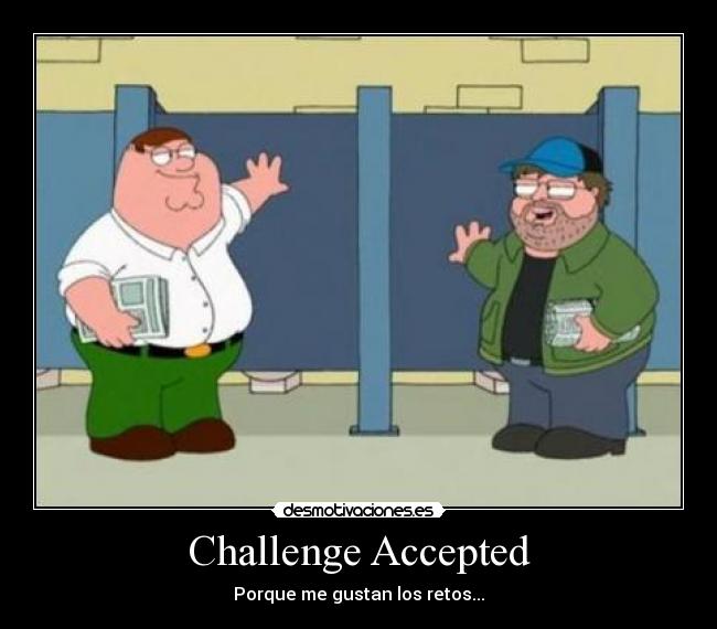 Challenge Accepted -