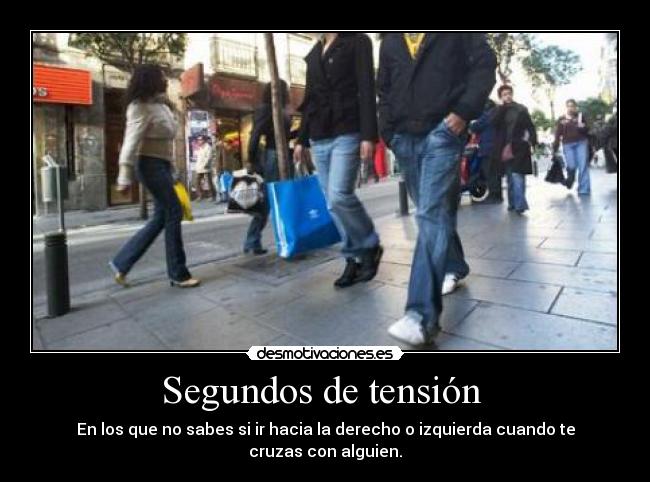 carteles segundos tension los que sabes hacia derecho izquierda cuando cruzas con alg desmotivaciones
