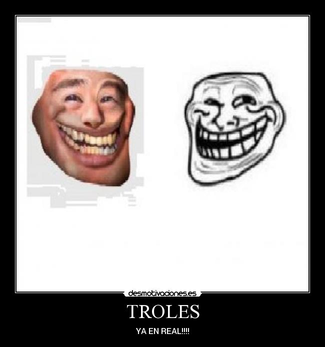 TROLES - YA EN REAL!!!!