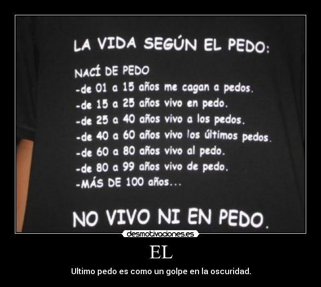 EL - Ultimo pedo es como un golpe en la oscuridad.