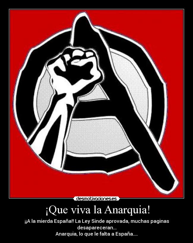 ¡Que viva la Anarquia! -