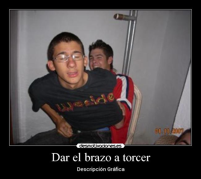 Dar el brazo a torcer - 