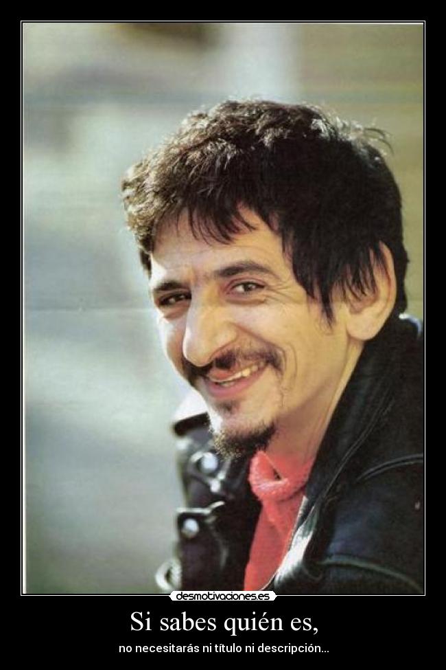 Si sabes quién es, -