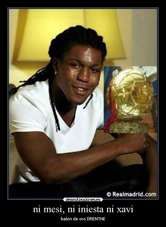 ni mesi, ni iniesta ni xavi - balon de oro DRENTHE