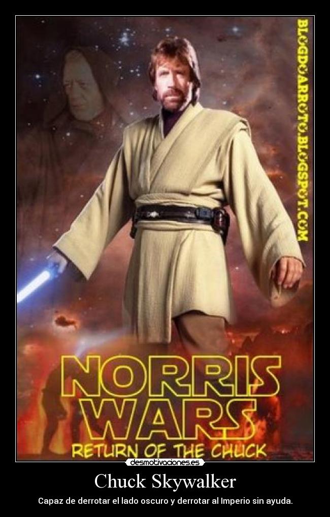 carteles chuck norris star wars lado osuro skywalker derrotar imperio ayuda desmotivaciones