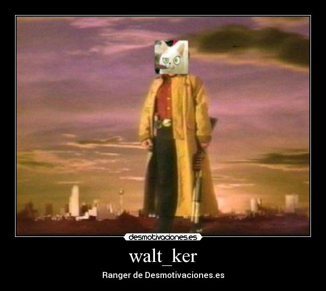walt_ker - Ranger de Desmotivaciones.es