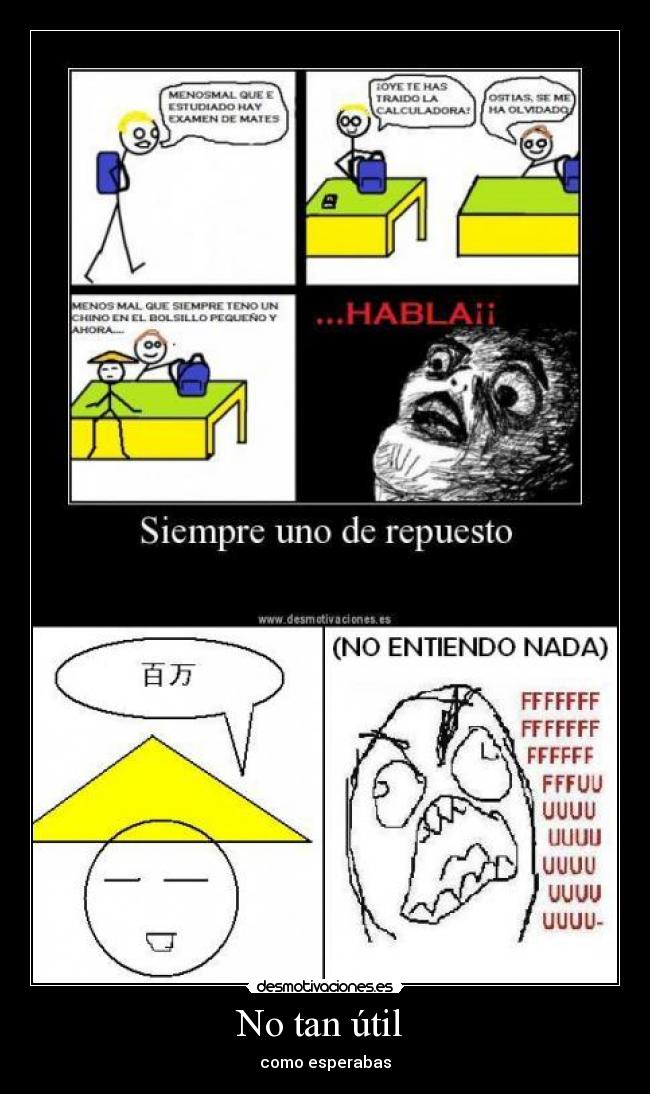 No tan útil  - como esperabas