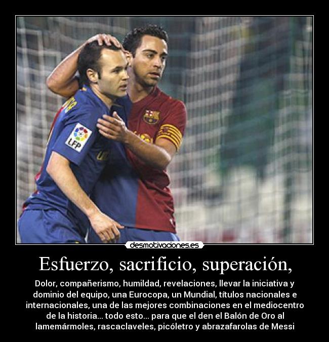 carteles futbol barca barcelona espana seleccion balon oro mundial xavi iniesta messi esfuerzo dolor desmotivaciones