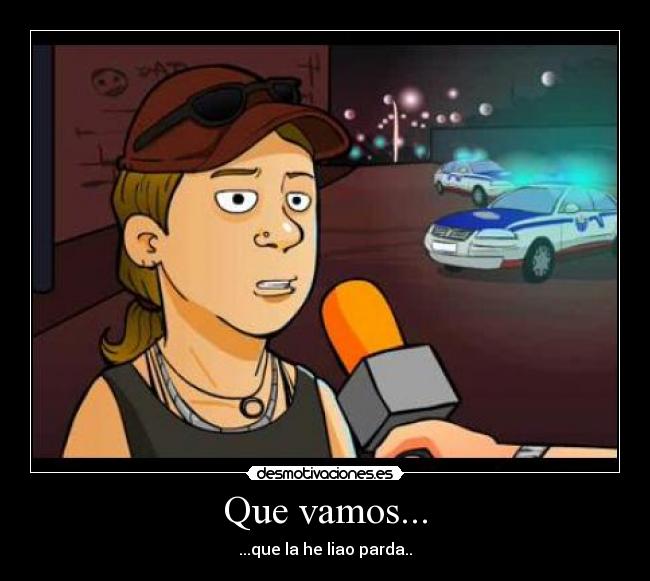 Que vamos... - 