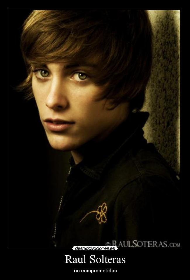 Raul Solteras - no comprometidas