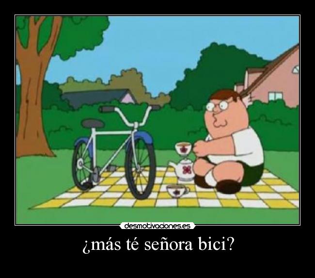 ¿más té señora bici? -