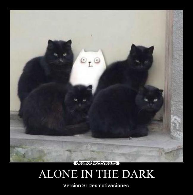 carteles alone the dark desmotivaciones