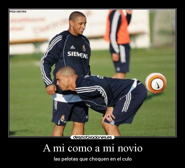 A mi como a mi novio - las pelotas que choquen en el culo