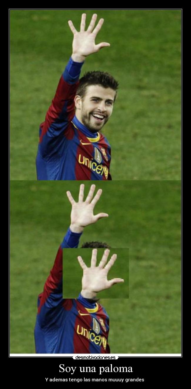 Soy una paloma - Y ademas tengo las manos muuuy grandes
