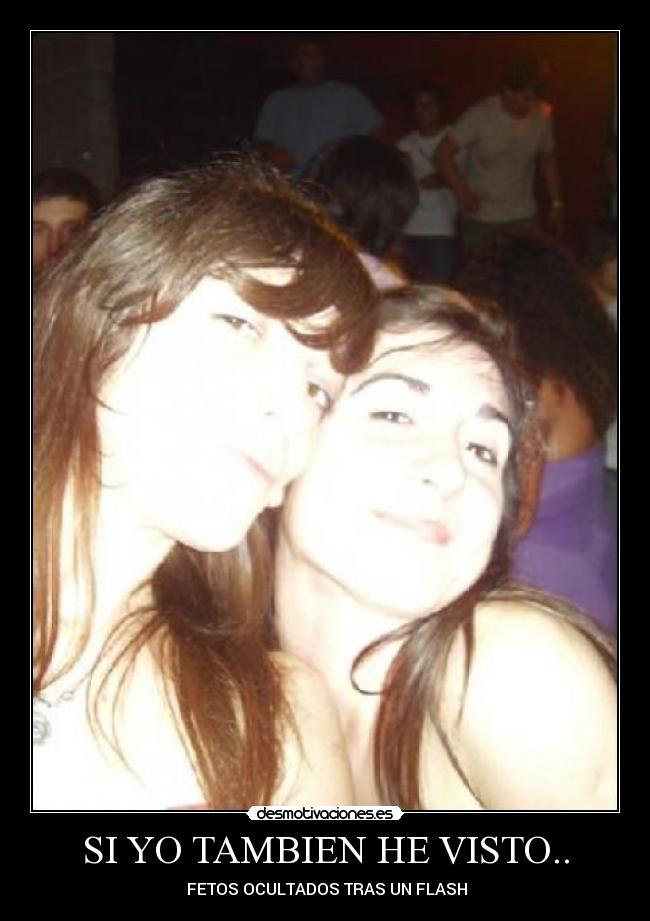 SI YO TAMBIEN HE VISTO.. - FETOS OCULTADOS TRAS UN FLASH