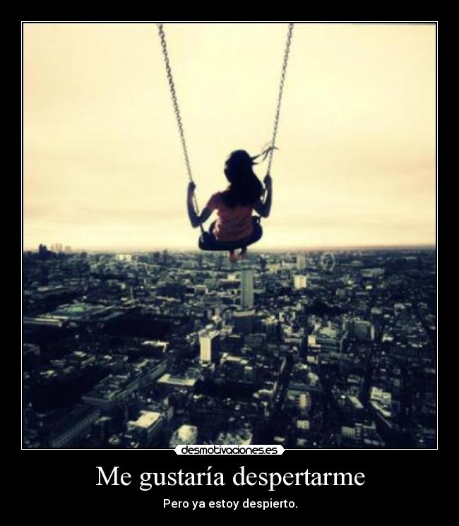 Me gustaría despertarme - 